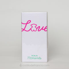 LOVE TOUS MOMENTS BY TOUS EUT MUJER 90ML