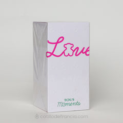 LOVE TOUS MOMENTS BY TOUS EUT MUJER 90ML